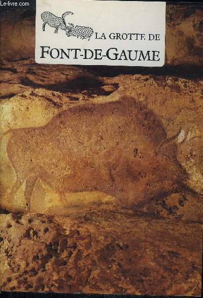 LA GROTTE DE FONT DE GAUME - PERIGORD NOIR.