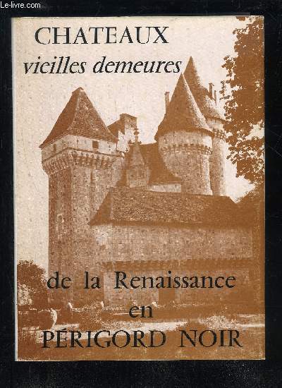 LA RENAISSANCE AU COEUR DU PERIGORD NOIR