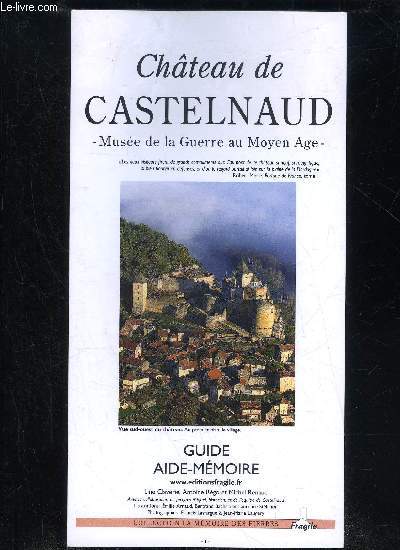CHATEAU DE CASTELANUD - MUSEE DE LA GUERRE AU MOYEN AGE - GUIDE AIDE MEMOIRE - PERIGORD NOIR.