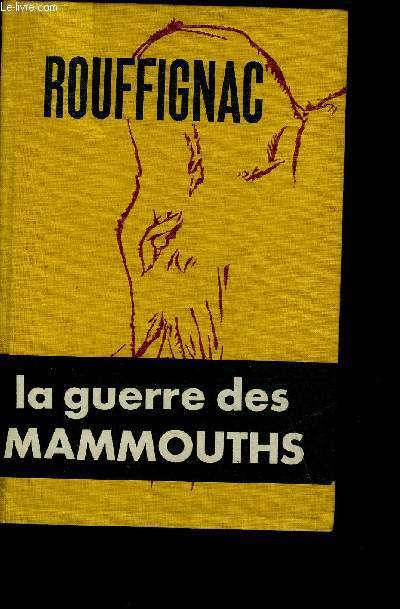 ROUFFIGNAC OU LA GUERRE DES MAMMOUTHS - PERIGORD NOIR.