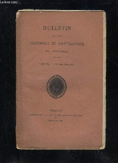 BULLETIN DE LA SOCIETE HISTORIQUE ET ARCHEOLOGIQUE DU PERIGORD - TOME VII - LIVRAISON N 2