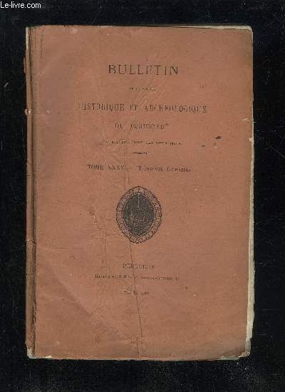 BULLETIN DE LA SOCIETE HISTORIQUE ET ARCHEOLOGIQUE DU PERIGORD - TOME XXXVI - LIVRAISON N 3 - Sance mensuelle du jeudi icr avril.-du jeudi 6 mai..Lettre de M1