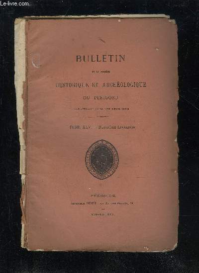 BULLETIN DE LA SOCIETE HISTORIQUE ET ARCHEOLOGIQUE DU PERIGORD - TOME XLV - LIVRAISON N 2 - Sance mensuelle du jeudi 7 fvrier.-du jeudi 7 mars..La Ligue en Prigord {suite) (M. R. de Boysson)Quittance par Alain de Solminihac  l'conome de