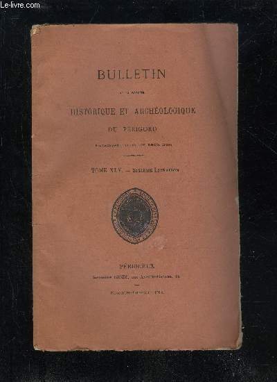 BULLETIN DE LA SOCIETE HISTORIQUE ET ARCHEOLOGIQUE DU PERIGORD - TOME XLV - LIVRAISON N 6 - Sance mensuelle du mercredi 2 octobre.-du mercredi 6 novembreFusaole en plomb de l'poque gallo-romaine (M. Tarel). . Le chteau de Castelnaud (suite e