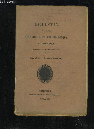 BULLETIN DE LA SOCIETE HISTORIQUE ET ARCHEOLOGIQUE DU PERIGORD - TOME LXVI - LIVRAISON N 3 - Sance mensuelle du jeudi 6 avril 1939..- - du jeudi 4 mai 1939Fouilles de La Roque-Saint-Christophe (D. Peyrony) . Le Trsor des monnaies romaines de La