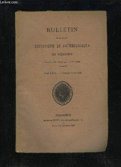 BULLETIN DE LA SOCIETE HISTORIQUE ET ARCHEOLOGIQUE DU PERIGORD - TOME LXIX - LIVRAISON N 6 - Sance mensuelle du jeudi ier octobre 1942..- - du jeudi 5 novembre..Trois dolmens (M. Secondt).. .Fnelon  Cambrai et ses grands vicaires (Joseph