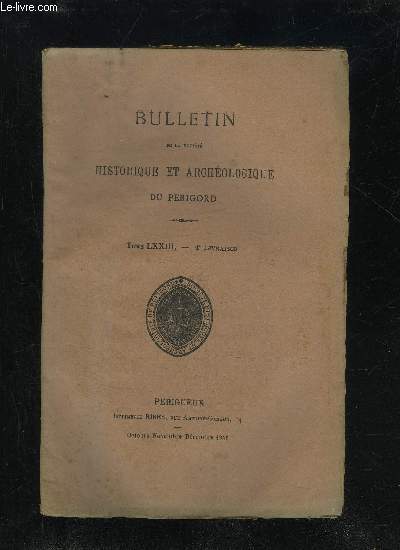 BULLETIN DE LA SOCIETE HISTORIQUE ET ARCHEOLOGIQUE DU PERIGORD - TOME LXXIII - LIVRAISON N 4 - Sance mensuelle du jeudi 3 octobre 1946-- du jeudi 7 novembre-- du jeudi 3 dcembreL'excursion du 22 septembre 1949 (G. L )..Sur la colorati