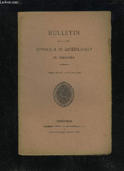 BULLETIN DE LA SOCIETE HISTORIQUE ET ARCHEOLOGIQUE DU PERIGORD - TOME LXXIV - LIVRAISON N 4 - Sance mensuelle du jeudi 2 octobre 1947.Assemble gnrale du 6 novembre 1947- - du jeudi 4 dcembre 1947.Le souvenir de P.-M. Tauziac .. ..La