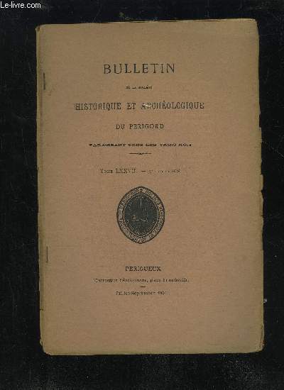 BULLETIN DE LA SOCIETE HISTORIQUE ET ARCHEOLOGIQUE DU PERIGORD - TOME LXXVII - LIVRAISON N 3 - Procs-verbaux des sances : Juillet-Aot ..-Septembre.Assistance aux runions.Autour d'un livre de raison (Mme S. Gendry).Ancien mur d'e