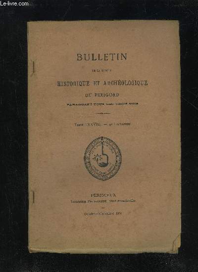 BULLETIN DE LA SOCIETE HISTORIQUE ET ARCHEOLOGIQUE DU PERIGORD - TOME LXXIX - LIVRAISON N 4 - Procs-verbaux des sances : octobre: novembre : dcembre1815-1830 en Dordogne. Situation religieuse (suite et fin) [G. Rocal] .Ncrologie : Le comte