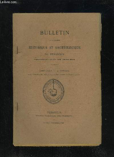 BULLETIN DE LA SOCIETE HISTORIQUE ET ARCHEOLOGIQUE DU PERIGORD - TOME LXXX - LIVRAISON N 4 Sances mensuelles : Octobre 1953 ..--Novembre --Dcembre Nos excursions de 1953 (suite et fin).II. Vers le Cingle de Trmolat (G. L.) ETC.