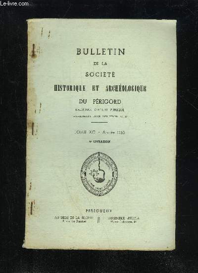 BULLETIN DE LA SOCIETE HISTORIQUE ET ARCHEOLOGIQUE DU PERIGORD - TOME XC - LIVRAISON N 4 - Compte s rendus des runions mensuelles :Octobre 1963 ..Novembre 1963 Dcembre 1963 ..Prsences aux runions ..Varia. - Prise de possession de