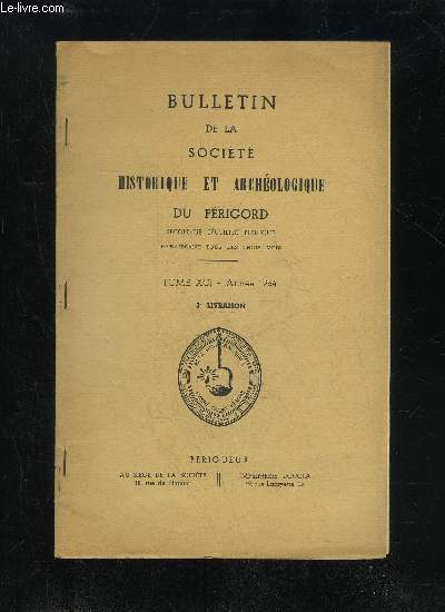 BULLETIN DE LA SOCIETE HISTORIQUE ET ARCHEOLOGIQUE DU PERIGORD - TOME XCI - LIVRAISON N 3 - Comptes rendus des runions mensuelles :Juillet 1964 .Aot 1964 ..Septembre 1964 .Prsences aux runions des 26 et 3e trimestres .Le polissoir