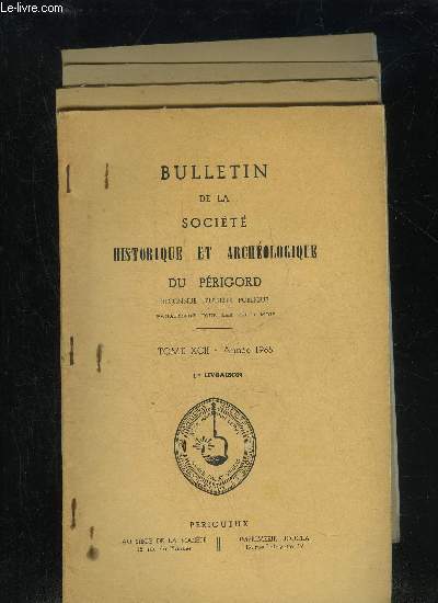 BULLETIN DE LA SOCIETE HISTORIQUE ET ARCHEOLOGIQUE DU PERIGORD - TOME XCII - 4 LIVRAISONS COMPLETES