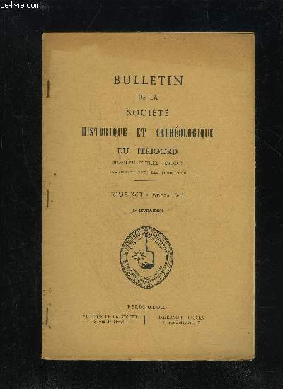 BULLETIN DE LA SOCIETE HISTORIQUE ET ARCHEOLOGIQUE DU PERIGORD - TOME XCII - LIVRAISON N 2 - Comptes rendus des runions mensuelles :Avril 1965 Moi 1965 ..Juin 1965 .Prsences aux runions Litiges prigourdms au Parlement de Bordeaux