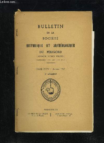 BULLETIN DE LA SOCIETE HISTORIQUE ET ARCHEOLOGIQUE DU PERIGORD - TOME XCIV - LIVRAISON N 3 - Comptes rendus des runions mensuelles Juillet 1967 Aot 1967 Septembre 1967 ..Quelques escaliers  Prigueux (Rene DESBARATS) Le chteau et le bo