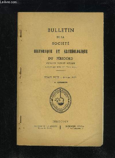 BULLETIN DE LA SOCIETE HISTORIQUE ET ARCHEOLOGIQUE DU PERIGORD - TOME XCIX - LIVRAISON N 4 - Comptes rendus des runions mensuelles :Octobre 1972 ..Novembre 1972 .Dcembre 1972 .Le peintre Jacques-Emile Lafon (1817-1886) (Michel SOUBEYRAN