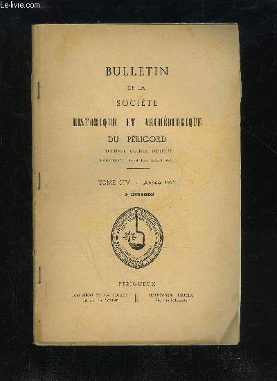 BULLETIN DE LA SOCIETE HISTORIQUE ET ARCHEOLOGIQUE DU PERIGORD - TOME CIV - LIVRAISON N 3 - Comptes rendus des runions mensuelles :Juillet 1977 ..Aot1977 ..Septembre 1977 Sur des plans de Saint-Etienne de la Cit, relevs par de Mourcin