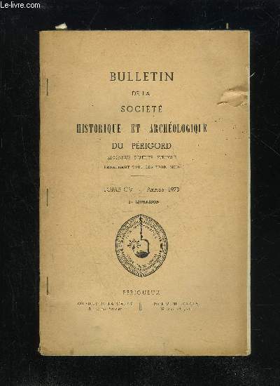 BULLETIN DE LA SOCIETE HISTORIQUE ET ARCHEOLOGIQUE DU PERIGORD - TOME CV - LIVRAISON N 1 - Conseil d'administration et Bureau Comptes rendus des runions mensuelles :Janvier 1978 Fvrier 1978 Mars 1978 .,Compte de gestion du Trsorier