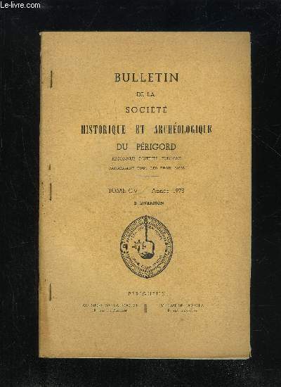 BULLETIN DE LA SOCIETE HISTORIQUE ET ARCHEOLOGIQUE DU PERIGORD - TOME CV - LIVRAISON N 2 - Comptes rendus desrunions mensuelles :Avril 1978Mai 1978Juin 1978La cramique sigille du Muse du Prigord : catalogue des vases mouls (Jean