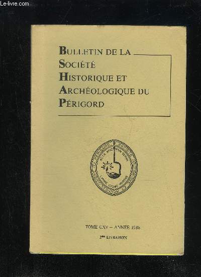 BULLETIN DE LA SOCIETE HISTORIQUE ET ARCHEOLOGIQUE DU PERIGORD - TOME CXV - LIVRAISON N 2 - Compte-rendu de la sancedu 6 avril 1988 .du 7 mai 1988 du 1er juin 1988 ..Les gravures de la grotte de la Cavaille  Couze(B. et G. Delluc)