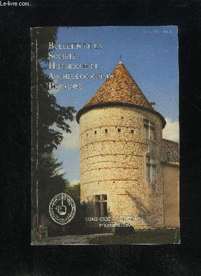 BULLETIN DE LA SOCIETE HISTORIQUE ET ARCHEOLOGIQUE DU PERIGORD - TOME CXXI - LIVRAISON N 1 - .Conseil d'administration de la S.H.A.P. pour 1994...Compte rendu de la sancedu 5 janvier 1994du 2 fvrier 1994du 2 mars 1994...La maman