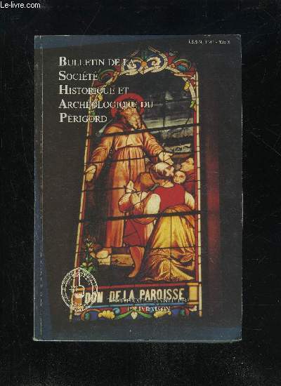 BULLETIN DE LA SOCIETE HISTORIQUE ET ARCHEOLOGIQUE DU PERIGORD - TOME CXXII - LIVRAISON N 1 - .Hommage  M. Nol Becquart (la Direction).Bibliographie des travaux de M. Nol Becquart (Franois Bordes).Conseil d'administration de la S.H.A.P. po