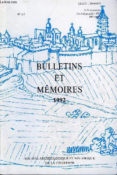 BULLETINS ET MEMOIRES DE LA SOCIETE ARCHEOLOGIQUE ET HISTORIQUE DE LA CHARENTE N2-3 1992 - Bibliographie des sites de la Chaise de Vouthon par Debenath - le Professeur Jean Piveteau son oeuvre scientifique son apport  la prhistoire charentaise etc.