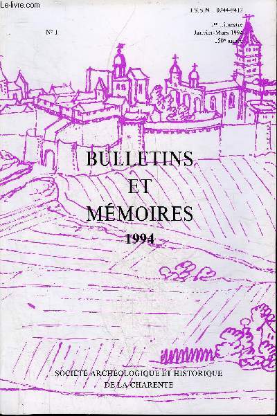BULLETINS ET MEMOIRES DE LA SOCIETE ARCHEOLOGIQUE ET HISTORIQUE DE LA CHARENTE N1 1994 - Le prieur Saint Cybard de Palluaud et ses derniers prieurs commendataires par Berthier - le prieur de Vindelle et la chapelle de Balzac par Forgeaud et Texier etc.