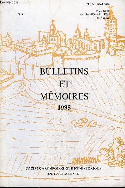 BULLETINS ET MEMOIRES DE LA SOCIETE ARCHEOLOGIQUE ET HISTORIQUE DE LA CHARENTE N4 1995 - Les comptes de la snchausse d'Angoulme au XIVe par Moreau - F.Rempnoux et la pastorale occitane au XVIIe par Bonnet - en hommage  la mmoire de Henri Baranger