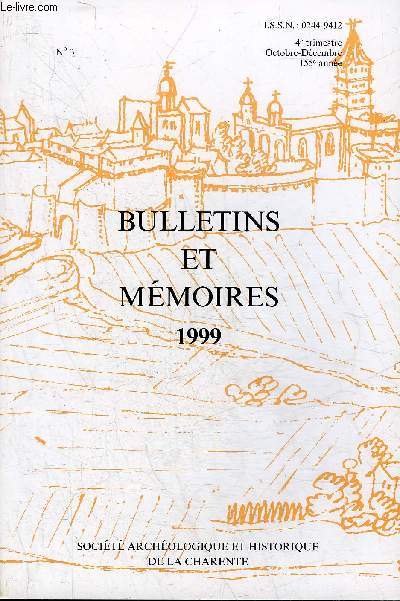 BULLETINS ET MEMOIRES DE LA SOCIETE ARCHEOLOGIQUE ET HISTORIQUE DE LA CHARENTE N3 1999 La conscription sous le premier empire dans le dpartement de la Charente par Calvet - Monseigneur Pierre Louis de La Rochefoucauld dernier vque de Saintes etc.