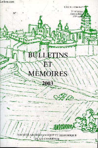 BULLETINS ET MEMOIRES DE LA SOCIETE ARCHEOLOGIQUE ET HISTORIQUE DE LA CHARENTE N1 2003 - Procs verbaux - le chteau de Fleurac (commune de Nersac Charente) par Mahy Michel.