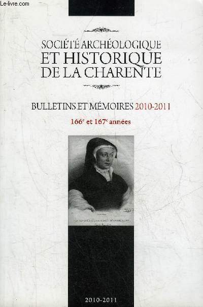 BULLETINS ET MEMOIRES DE LA SOCIETE ARCHEOLOGIQUE ET HISTORIQUE DE LA CHARENTE 2010-2011 A propos de la suppose hache polie emmanche du dolmen de la Motte de la Garde  Lux par Gomez de Soto ETC.