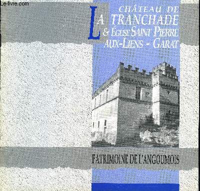 LE CHATEAU DE LA TRANCHADE ET L'EGLISE SAINT PIERRE AUX LIENS DE GARAT - COLLECTION PATRIMOINE DE L'ANGOUMOIS N14.