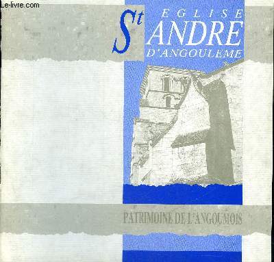 EGLISE SAINT ANDRE D'ANGOULEME - COLLECTION PATRIMOINE DE L'ANGOUMOIS N6.