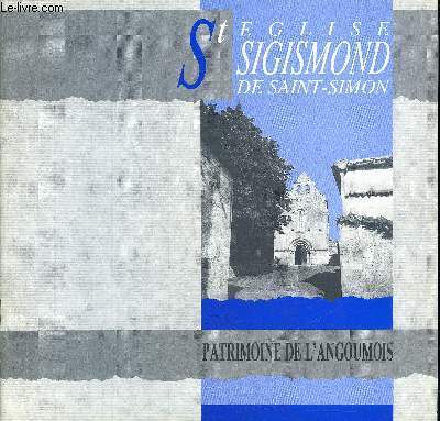 EGLISE SAINT SIGISMOND DE SAINT SIMON (CHARENTE) - COLLECTION PATRIMOINE DE L'ANGOUMOIS N8.