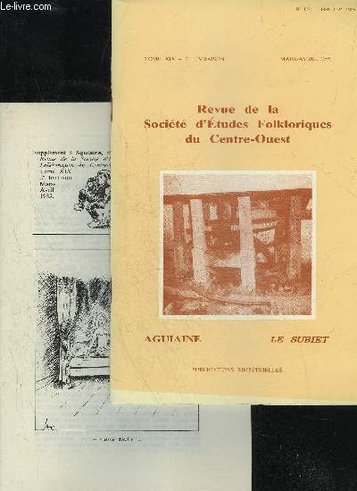 SOCIETE D'ETUDES FOLKLORIQUES DU CENTRE OUEST - LE SUBIET - LIVRAISON + SUPPLEMENT N 127 - LA VIE DE L'ASSOCIATION : Dcs de Matre FoucherL'AQUEDUC GALLO-ROMAIN DE SAINTES :LES MOTIFS D'UNE BONNE CONDUITE,par Jean CLOUET ..LES MOULINS A C