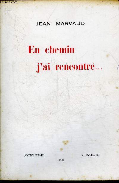 EN CHEMIN J'AI RENCONTRE... - ENVOI DE L'AUTEUR.