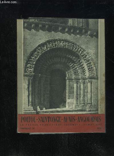 POITOU SAINTONGE AUNIS ANGOUMOIS - LA FRANCE TOURISTIQUE THERMAL CLIMATIQUE - FASCICULE IX 1959