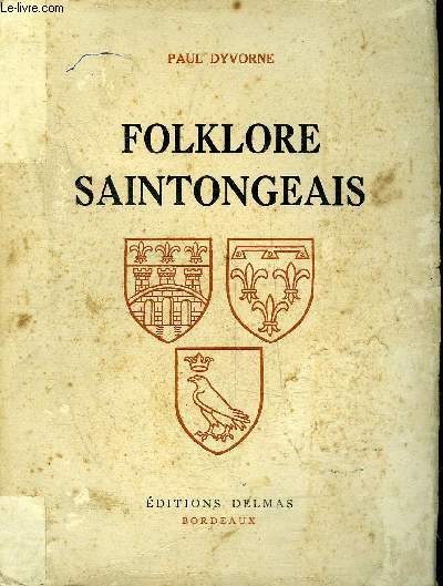 FOLKLORE SAINTONGEAIS - ANGOUMOIS AUNIS SAINTONGE.