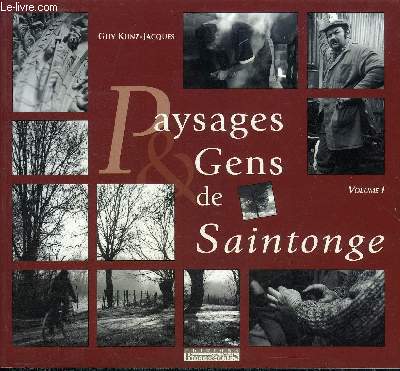 PAYSAGES & GENS DE SAINTONGE - VOLUME 1.
