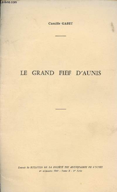 Le grand fief d'Aunis - Extrait du bulletin de la socit des antiquaires de l'Ouest (4e trim. 1969 tome X 4e srie)