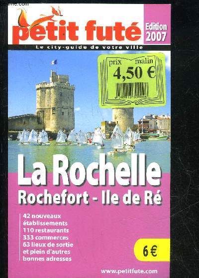 LA ROCHELLE ROCHEFORT ILE DE RE - PETIT FUTE 2007
