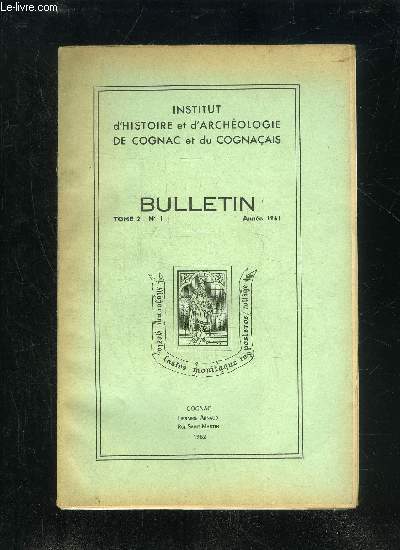 INSTITUT D'HISTOIRE ET D'ARCHEOLOGIE DE COGNAC ET DU COGNACAIS - BULLETIN TOME 2 N 1 Situation de caisse .Liste des nouveaux membres (anne 1961) Comptes rendus des sances .Excursion archologique du 4 juin 1961 .Ncrologie : Jean Tesso