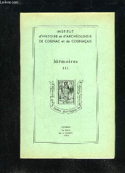 INSTITUT D'HISTOIRE ET D'ARCHEOLOGIE DE COGNAC ET DU COGNACAIS - MEMOIRES III