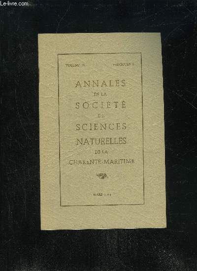 ANNALES DE LA SOCIETE DES SCIENCES NATURELLES DE LA CHARENTE-MARITIME - VOLUME IV FASCICULE 3 - MARS 1964