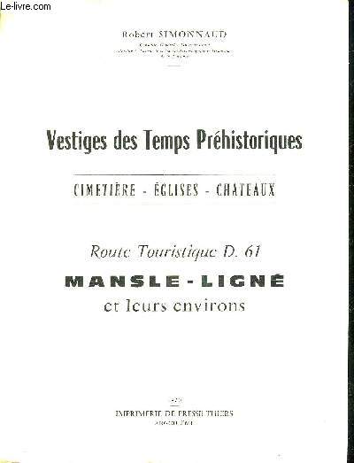 VESTIGES DES TEMPS PREHISTORIQUES CIMETIERE EGLISES CHATEAUX - ROUTE TOURISTIQUE D.61 MANSLE LIGNE ET LEURS ENVIRONS.