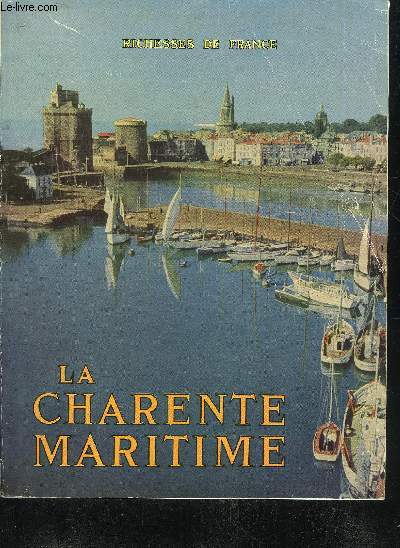 AUNIS ET SAINTONGE - LA CHARENTE MARITIME - RICHESSES DE FRANCE N17.