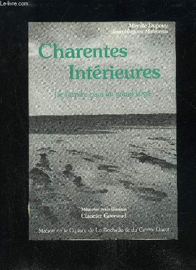 CHARENTES INTERIEURES - DE L'ARRIERE PAYS AU GRAND LARGE