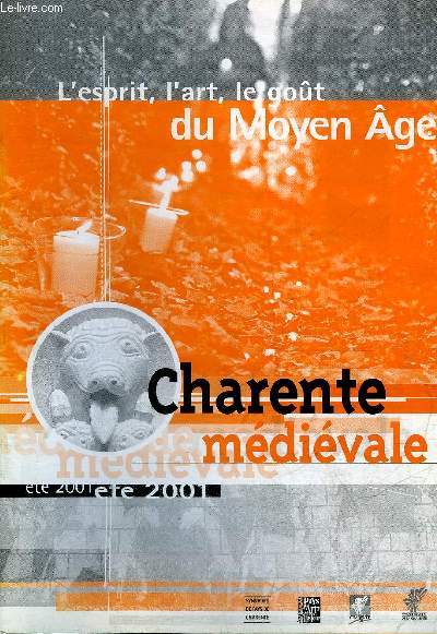 CHARENTE MEDIEVAL ETE 2001 - L'ESPRIT L'ART LE GOUT DU MOYEN AGE.